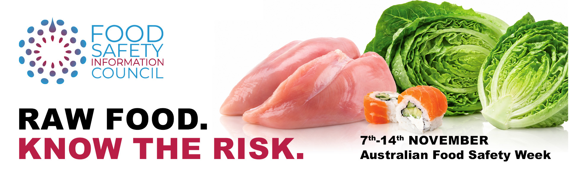 Raw Food. Know the Risk. Australian Food Safety Week will be held from 7 to 14 November 2026.